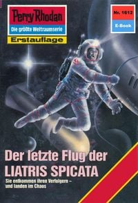 Produktbild: Perry Rhodan 1612: Der letzte Flug der LIATRIS SPICATA