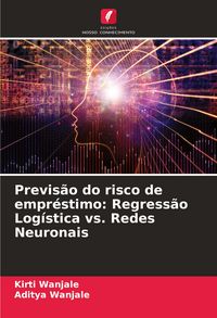 Produktbild: Previs&atilde;o do risco de empr&eacute;stimo: Regress&atilde;o Log&iacute;stica vs. Redes Neuronais