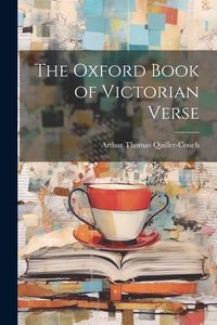 Produktbild: The Oxford Book of Victorian Verse