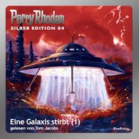Produktbild: Perry Rhodan Silber Edition 84: Eine Galaxis stirbt (Teil 1)