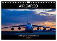 Produktbild: Air Cargo - Frachtflugzeuge, Giganten der L&uuml;fte (Wandkalender 2026 DIN A4 quer), CALVENDO Monatskalender
