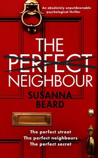 Produktbild: THE PERFECT NEIGHBOUR an absolutely unputdownable psychological thriller