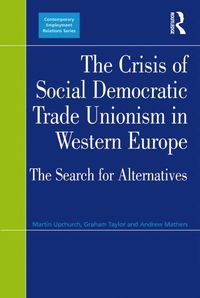 Produktbild: The Crisis of Social Democratic Trade Unionism in Western Europe