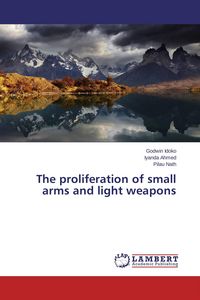 Produktbild: The proliferation of small arms and light weapons