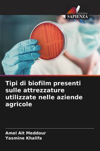 Produktbild: Tipi di biofilm presenti sulle attrezzature utilizzate nelle aziende agricole