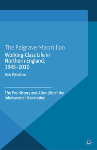 Produktbild: Working-Class Life in Northern England, 1945-2010