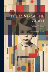 Produktbild: The Mind of the Child: The Senses and the Will