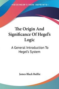 Produktbild: The Origin And Significance Of Hegel's Logic