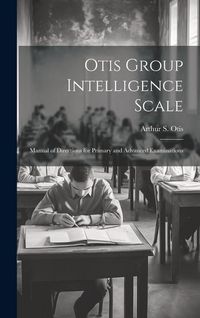 Produktbild: Otis Group Intelligence Scale; Manual of Directions for Primary and Advanced Examinations