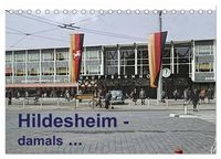 Produktbild: Hildesheim - damals... (Tischkalender 2027 DIN A5 quer), CALVENDO Monatskalender