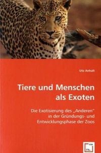 Produktbild: Anhalt, U: Tiere und Menschen als Exoten