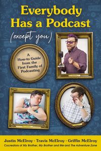 Produktbild: Everybody Has a Podcast (Except You)