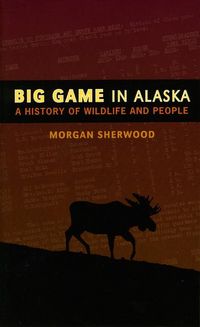 Produktbild: Big Game in Alaska: A History of Wildlife and People