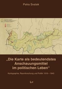 Produktbild: &bdquo;Die Karte als bedeutendstes Anschauungsmittel im politischen Leben&ldquo;