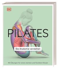 Pilates - Die Anatomie verstehen von Tracy Ward