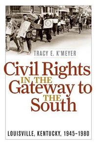 Produktbild: K'Meyer, T: Civil Rights in the Gateway to the South