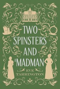 Produktbild: Two Spinsters and a Madman (Two Spinsters and a Murder Mystery, #3)