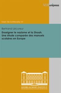 Produktbild: Enseigner le nazisme et la Shoah. Une &eacute;tude compar&eacute;e des manuels scolaires en Europe