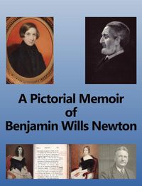 Produktbild: A Pictorial Memoir of Benjamin Wills Newton