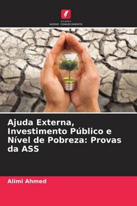 Produktbild: Ajuda Externa, Investimento P&uacute;blico e N&iacute;vel de Pobreza: Provas da ASS