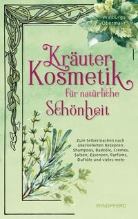 Produktbild: Kr&auml;uterkosmetik f&uuml;r nat&uuml;rliche Sch&ouml;nheit