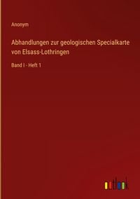 Produktbild: Abhandlungen zur geologischen Specialkarte von Elsass-Lothringen