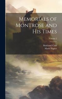 Produktbild: Memorials of Montrose and his Times; Volume 2