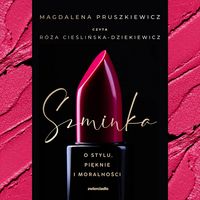 Produktbild: Szminka. O stylu, pięknie i moralności