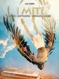 Produktbild: Edipo, Antigone, Dedalo e Icaro. I miti. Vol. 2
