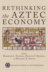 Produktbild: Rethinking The Aztec Economy