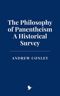 Produktbild: The Philosophy of Panentheism: A Historical Survey