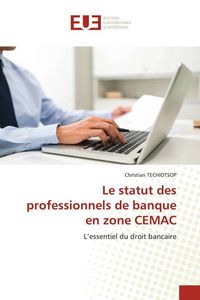 Produktbild: Le statut des professionnels de banque en zone CEMAC