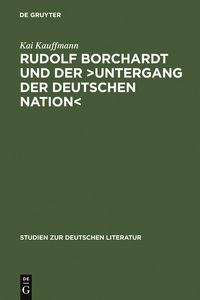 Produktbild: Rudolf Borchardt und der >Untergang der deutschen Nation<