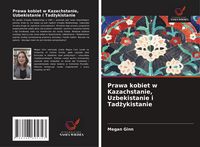 Produktbild: Prawa kobiet w Kazachstanie, Uzbekistanie i Tad&iquest;ykistanie