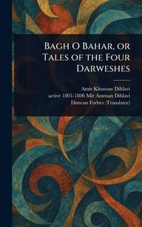 Produktbild: Bagh O Bahar, or Tales of the Four Darweshes