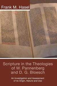Produktbild: Scripture in the Theologies of W. Pannenberg and D.G. Bloesch