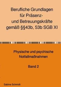 Produktbild: Berufliche Grundlagen f&uuml;r Pr&auml;senz- und Betreuungskr&auml;fte gem&auml;&szlig; &sect;&sect;43b, 53b SGB XI