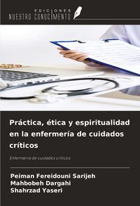 Produktbild: Pr&aacute;ctica, &eacute;tica y espiritualidad en la enfermer&iacute;a de cuidados cr&iacute;ticos