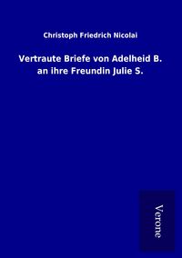 Produktbild: Vertraute Briefe von Adelheid B. an ihre Freundin Julie S.