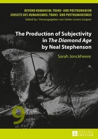 Produktbild: The Production of Subjectivity in &laquo;The Diamond Age&raquo; by Neal Stephenson