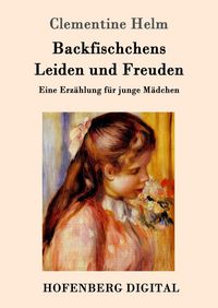 Produktbild: Backfischchens Leiden und Freuden