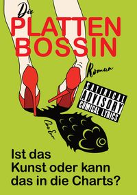 Produktbild: Die Plattenbossin, ein Inside Musicbiz Comedy Roman