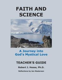 Produktbild: Faith and Science Teacher's Guide A Journey into God's Mystical Love