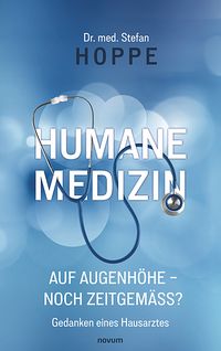 Produktbild: Humane Medizin auf Augenh&ouml;he &ndash; noch zeitgem&auml;&szlig;?