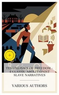 Produktbild: Testimonies of Freedom - 4 Classic Abolitionist Slave Narratives