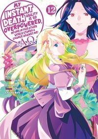 Produktbild: My Instant Death Ability is So Overpowered, No One in This Other World Stands a Chance Against Me! A&iquest; (Manga) Volume 12