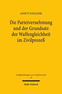 Produktbild: Die Parteivernehmung und der Grundsatz der Waffengleichheit im Zivilproze&szlig;