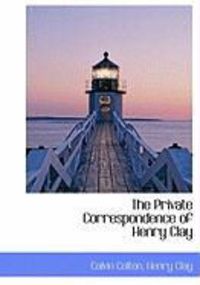 Produktbild: The Private Correspondence of Henry Clay