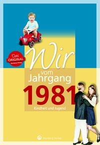 Produktbild: Wir vom Jahrgang 1981 - Kindheit und Jugend