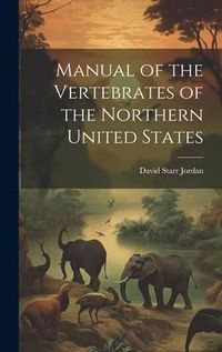 Produktbild: Manual of the Vertebrates of the Northern United States